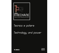 Mechane. Rivista di filosofia e antropologia della tecnica. Ediz. bilingue. Tecnica e potere (2024) (Vol. 8)