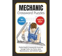 Mechanic Crossword Puzzles: Featuring 60 Crosswords Covering Garage Tools, Car Parts, Auto Maintenance, and Vehicle Types