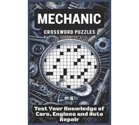 Mechanic Crossword Puzzles: Large Print Crossword Puzzles about Mechanic , Test Your Knowledge of Cars, Engines and Auto Repair | 60 Puzzles | 120 ... Technicians, Students and Car Enthusiasts