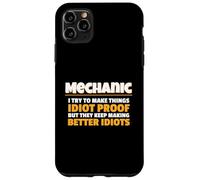 Mechanic I Try Idiot Proof Auto Repair Technician Custodia per iPhone 11 Pro Max