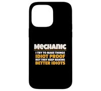Mechanic I Try Idiot Proof Auto Repair Technician Custodia per iPhone 14 Pro Max