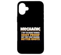 Mechanic I Try Idiot Proof Auto Repair Technician Custodia per iPhone 16 Plus