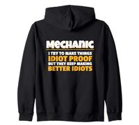 Mechanic I Try Idiot Proof Auto Repair Technician Felpa con Cappuccio