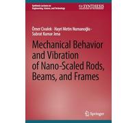 Mechanical Behavior and Vibration of Nano-Scaled Rods, Beams, and Frames