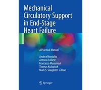 Mechanical Circulatory Support in End-stage Heart Failure: A Practical Manual