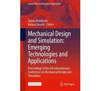 Mechanical Design and Simulation: Emerging Technologies and Applications: Proceedings of the 6th International Conference on Mechanical Design and Simulation