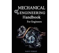 Mechanical Engineering Handbook: For The Engineers