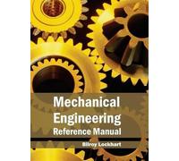 Mechanical Engineering Reference Manual (Copertina rigida)