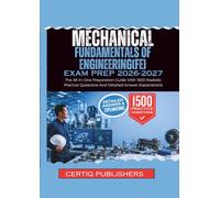 MECHANICAL Fundamentals of Engineering(FE) EXAM PREP 2026 2027: The All-In-One Preparation Guide With 1500 Realistic Practice Questions And Detailed Answer Explanations
