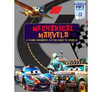 Mechanical Marvels a Young Engineer's a - Z Fun Guide to Vehicles: An Alphabet Adventure into Cars, Trucks, Planes, and Powerful Machines