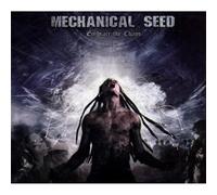 MECHANICAL SEED - EMBRACE THE CHAOS
