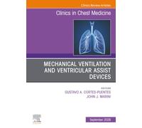 Mechanical Ventilation and Ventricular Assist Devices, An Issue of Clinics in Chest Medicine (Volume 47-3)