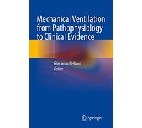Mechanical Ventilation from Pathophysiology to Clinical Evidence