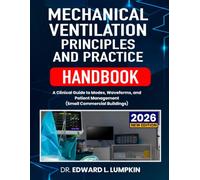 Mechanical Ventilation Principles And Practice Handbook: A Clinical Guide to Modes, Waveforms, and Patient Management | Small Commercial Buildings