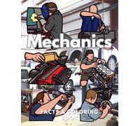 Mechanics: Facts & Coloring Book: Colouring Activity Book for Children Aged 2 to 12 Years