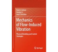 Mechanics of Flow-Induced Vibration: Physical Modeling and Control Strategies