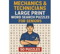 Mechanics & Technicians Large Print Word Search Puzzles for Seniors: 50 Large Print Word Find Adventures for Seniors Who Love Fixing, Building, and Creating
