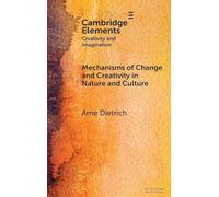 Mechanisms of Change and Creativity in Nature and Culture
