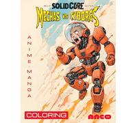 MECHAS VS CYBORGS: Anime And Manga Style Sci-Fi Action Coloring Book