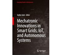 Mechatronic Innovations in Smart Grids, IoT, and Autonomous Systems