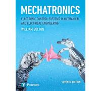 Mechatronics: Electronic Control Systems in Mechanical and Electrical Engineering