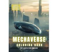 Mechaverse: A Futuristic Machines & Vehicles Coloring Book for adults