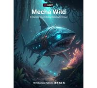 MechaWild: A Futuristic Robotic Animal Coloring Adventure: Half Beast, Half Machine-An Electrifying Coloring Journey for Kids & Sci-Fi Fans