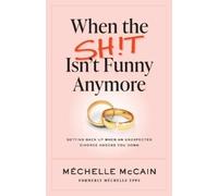 Mechelle McCain When the Sht Isn't Funny Anymore (Tascabile)