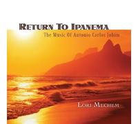 `MECHEM, LORI` Lori Mechem-Return To Ipanema CD NUOVO