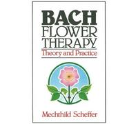 Mechthild Scheffer Bach Flower Therapy (Tascabile)