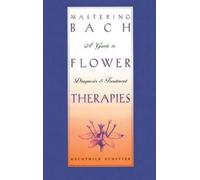 Mechthild Scheffer Mastering Bach Flower Therapies (Tascabile)
