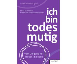 Mechthild Schroeter- Ich bin todesmutig: Vom Umgang mit Trauer im L (Tascabile)