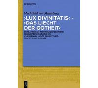 Mechthild von Magde ‚Lux divinitatis‘ - ‚Das liecht der goth (Copertina rigida)