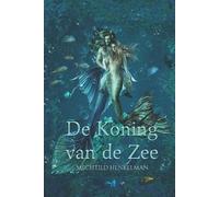 Mechtild Henkelman De Koning van de Zee (Tascabile)