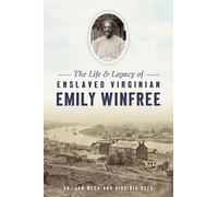 Meck Virginia Re The Life & Legacy of Enslaved Virginian Emily Winfr (Tascabile)
