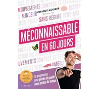 Méconnaissable en 60 jours: Le programme pour perdre du poids sans perdre du temps