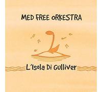 Med Free Orkestra - GOODFELLAS L'Isola Di Gulliver