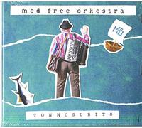 Med Free Orkestra - Tonnosubito