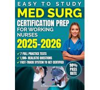 Med Surg Certification Prep for Working Nurses: 1,100+ Realistic Questions, 7 Full Practice Tests, and a Fast-Track System to Get Certified, Earn More, and Stand Out on the Floor