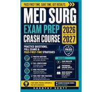 Med Surg Exam Prep Crash Course 2026-2027: 2,500 Practice Questions, Full Exams & Pass-First-Time Strategies