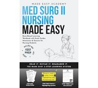 Med-Surg Nursing II Made Easy: Brain-Based Learning Workbook with Study Guides, Mnemonics & Quizzes for Nursing, Medical Students & Medical-Surgical Certification: NCLEX-RN/PN ATI/HESI PCCN CCRN PANCE