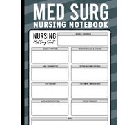 Med Surg Nursing Notebook: Nursing Med Surg Notebook&Care Plan Organizer for Medical Surgical Nursing Students&Professionals - A Med Surg Template Notebook for Notes, Reports, Supplies, Daily Planning