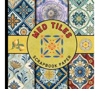Med Tiles scrapbook paper: Mediterranean Tiles style scrapbooking paper Inspired by Greek, Spanish, and Moroccan Designs , Perfect for junk jounals, ... Decoupage, origami, and Home Decor Crafts