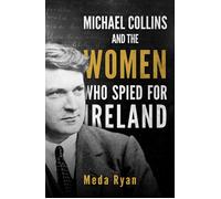 Meda Ryan Michael Collins and the Women Who Spied For Ireland (Tascabile)