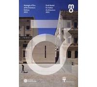 Medaglia d'oro all'architettura italiana 2009-Gold medal for italian architetcture 2009. Catalogo della mostra (Milano, 17 ottobre-18 novembre 2012)