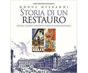 Medardo Costantini,E - Storia di un restauro. A Roma. I palazzi in Piazza di Spa