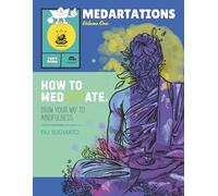 Medartations Volume One: How to Medartate. Draw yourself to mindfulness