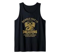 Meddle Not in The Affairs of Dragons Funny Dragon Quote Canotta