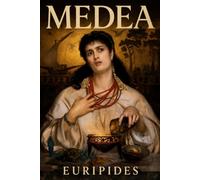 Medea: A New Translation of the Classic Greek Tragedy