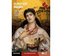 Medea (testo greco a fronte): Con note linguistiche, sintattiche, storiche ed elenco completo dei paradigmi dei verbi